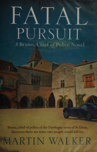 Martin Walker: Fatal Pursuit (Hardcover, 2016, Quercus)