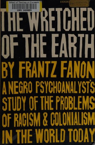 Frantz Fanon: The wretched of the earth (1966, Grove Press)