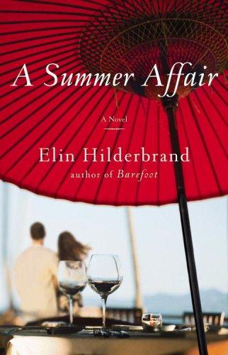 Elin Hilderbrand: A Summer Affair (Hardcover, 2008, Little, Brown and Company)