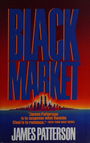 James Patterson: Black Market (Hardcover, 1994, Warner Books)