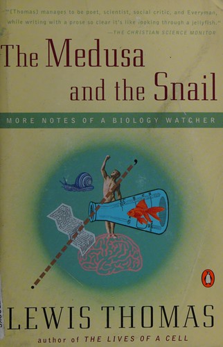 Lewis Thomas: The medusa and the snail (1995, Penguin Books)