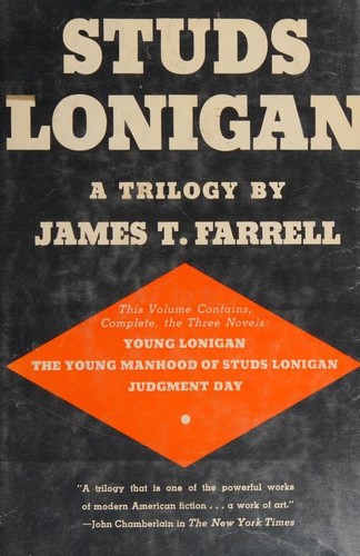 James T. Farrell: Studs Lonigan; (1935, The Vanguard Press)