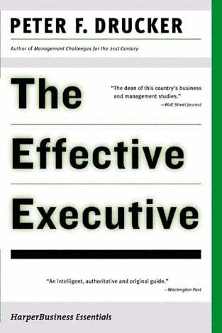 Peter F. Drucker: The Effective Executive (EBook, 2002, HarperCollins)