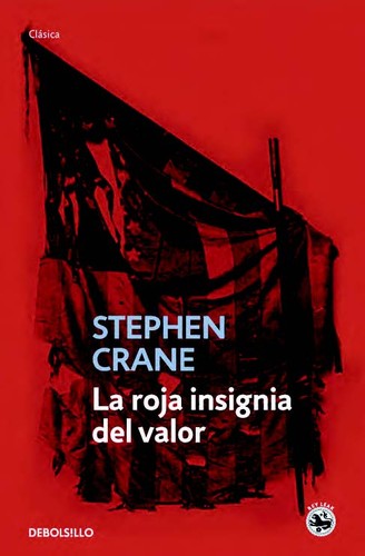 Stephen Crane: La roja insignia del valor (2011, Debolsillo)