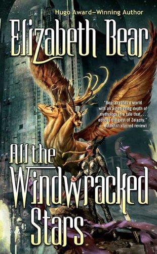 Elizabeth Bear: All the Windwracked Stars (Paperback, Tor Fantasy)