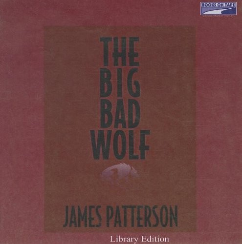 James Patterson: The Big Bad Wolf (AudiobookFormat, 2003, Books on Tape)