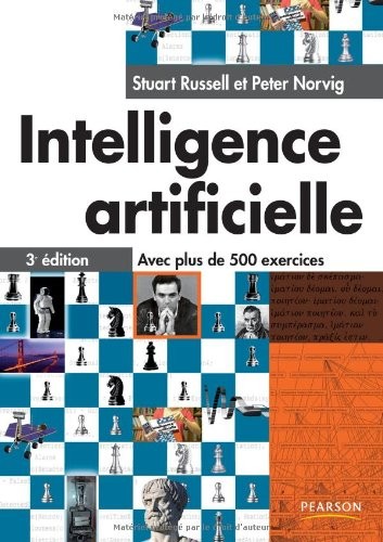 Peter Norvig, Stuart J. Russell, Stuart RUSSELL, Stuart Russell, [ MEI ] NUO WEI GE ( Peter Norvig ) [ MEI ] LUO SU ( Stuart J.Russell ) : Intelligence artificielle (2010, Pearson, PEARSON)