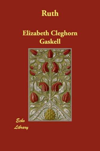 Elizabeth Cleghorn Gaskell: Ruth (Paperback, 2007, Echo Library)