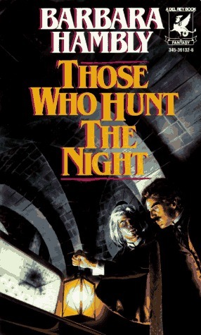 Barbara Hambly: Those Who Hunt the Night (Paperback, 1989, Ballantine Books)