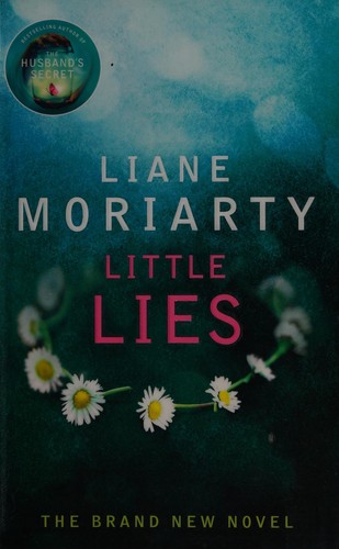 Liane Moriarty: Little lies (2014, Michael Joseph, an imprint of Penguin Books)