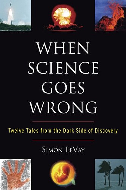 Simon LeVay: When Science Goes Wrong (Paperback, 2008, Plume)