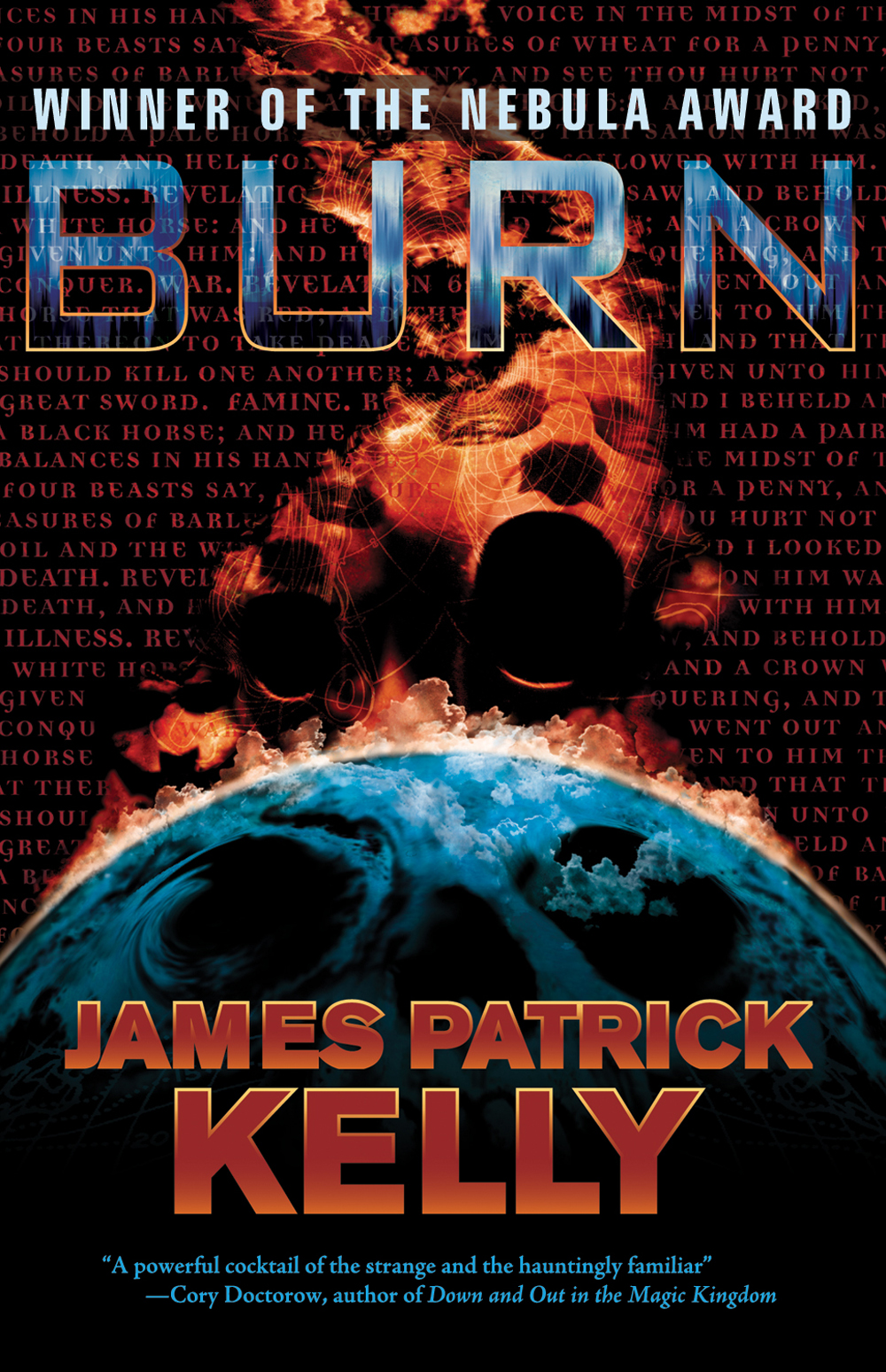 James Patrick Kelly: Burn (Hardcover, 2005, Tachyon Publications)