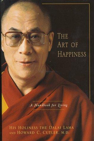 His Holiness Tenzin Gyatso the XIV Dalai Lama, Howard C. Cutler: The art of happiness (Hardcover, 1998, Riverhead Books)