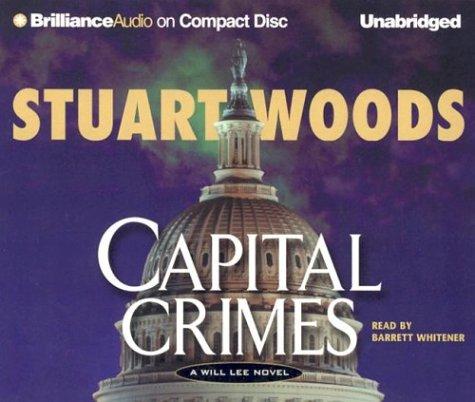 Stuart Woods: Capital Crimes (AudiobookFormat, 2003, Brilliance Audio on CD Unabridged)