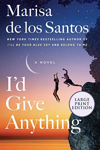 Marisa de los Santos: I'd Give Anything (Paperback, 2020, HarperLuxe)