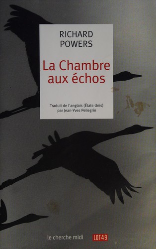 Richard Powers: La chambre aux échos (French language, 2008, Le Cherche Midi)