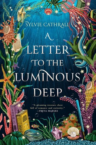 Sylvie Cathrall: Letter to the Luminous Deep (2024, Little, Brown Book Group Limited)