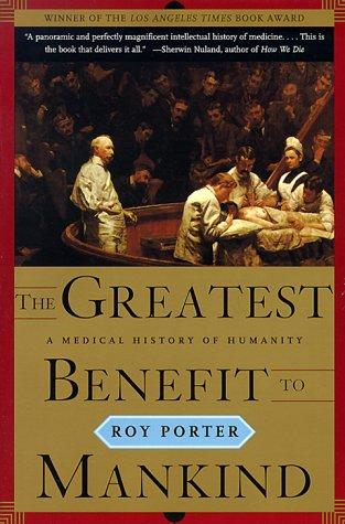 Roy Porter: The Greatest Benefit to Mankind (1999, W. W. Norton & Company)