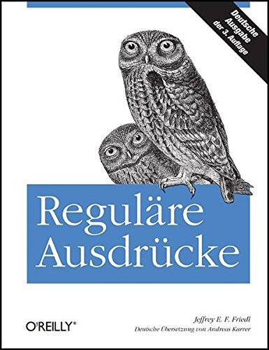 Jeffrey E. F. Friedl: Reguläre Ausdrücke (German language, 2007, o'reilly)