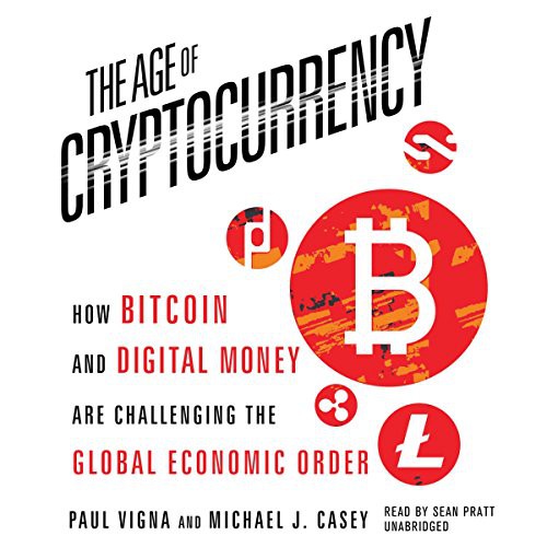 Paul Vigna, Michael J. Casey: The Age of Cryptocurrency (AudiobookFormat, Gildan Audio and Blackstone Audio, Gildan Media Corporation)