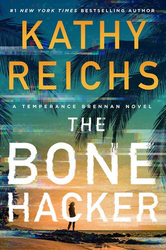 Kathy Reichs: Bone Hacker (2023, Thorndike Press, a part of Gale, a Cengage Company)