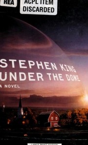 Stephen King, Stephen King: Under the Dome (Hardcover, 2009, Thorndike Press)