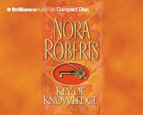 Nora Roberts: Key of Knowledge (Key Trilogy) (AudiobookFormat, 2003, Brilliance Audio on CD)