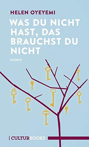 Helen Oyeyemi: Was du nicht hast, das brauchst du nicht (Hardcover, 2018, CulturBooks Verlag)