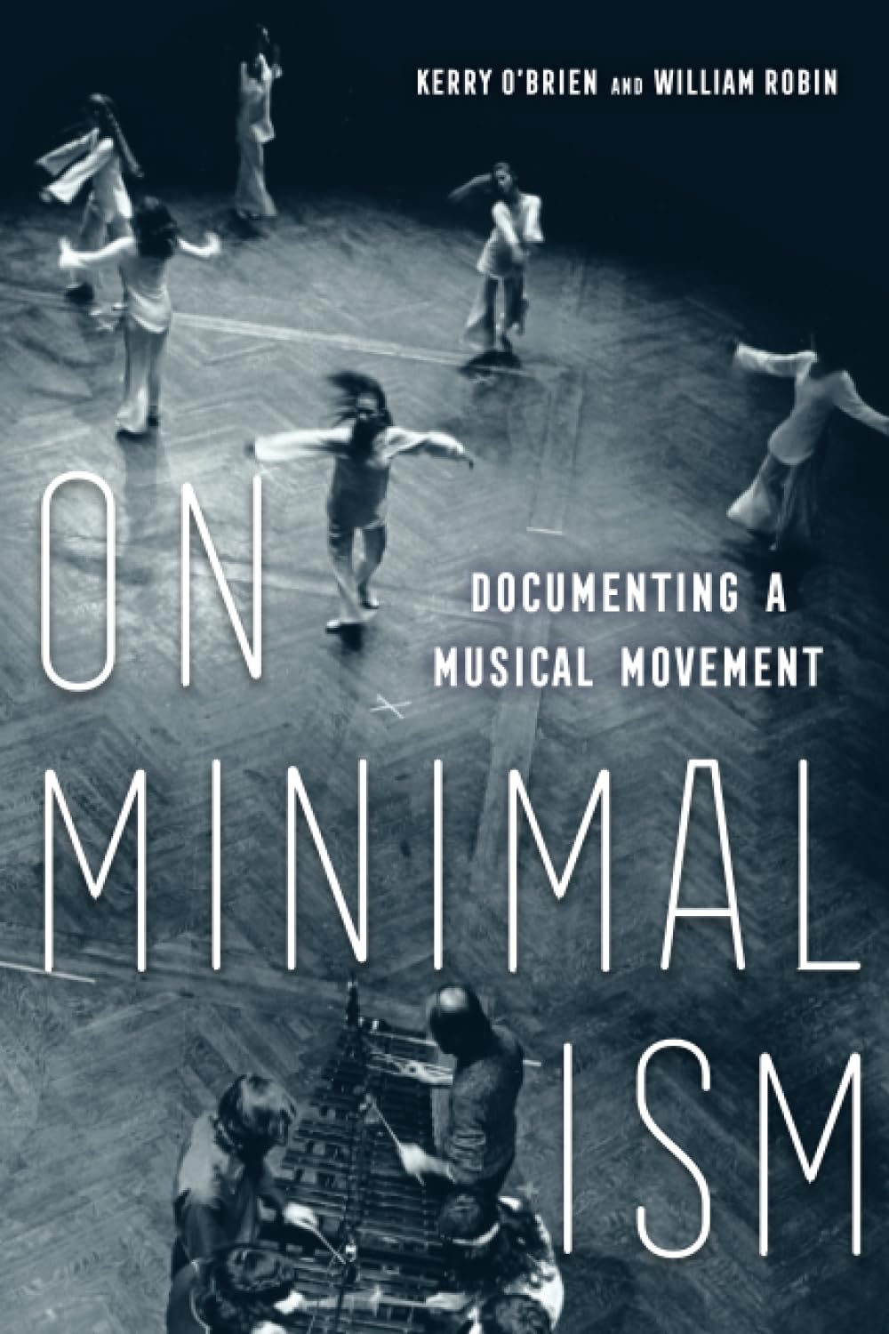 Kerry OBrien, William Robin: On Minimalism (2023, University of California Press)